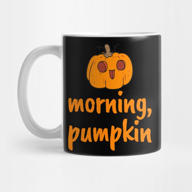 Morning, Pumpkin! Cute Autumn Fall Halloween Design by BitterBaubles